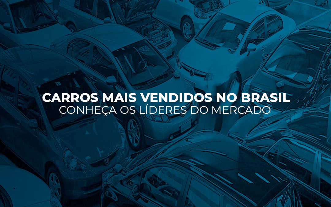 Carros mais vendidos no Brasil: conheça os líderes do mercado